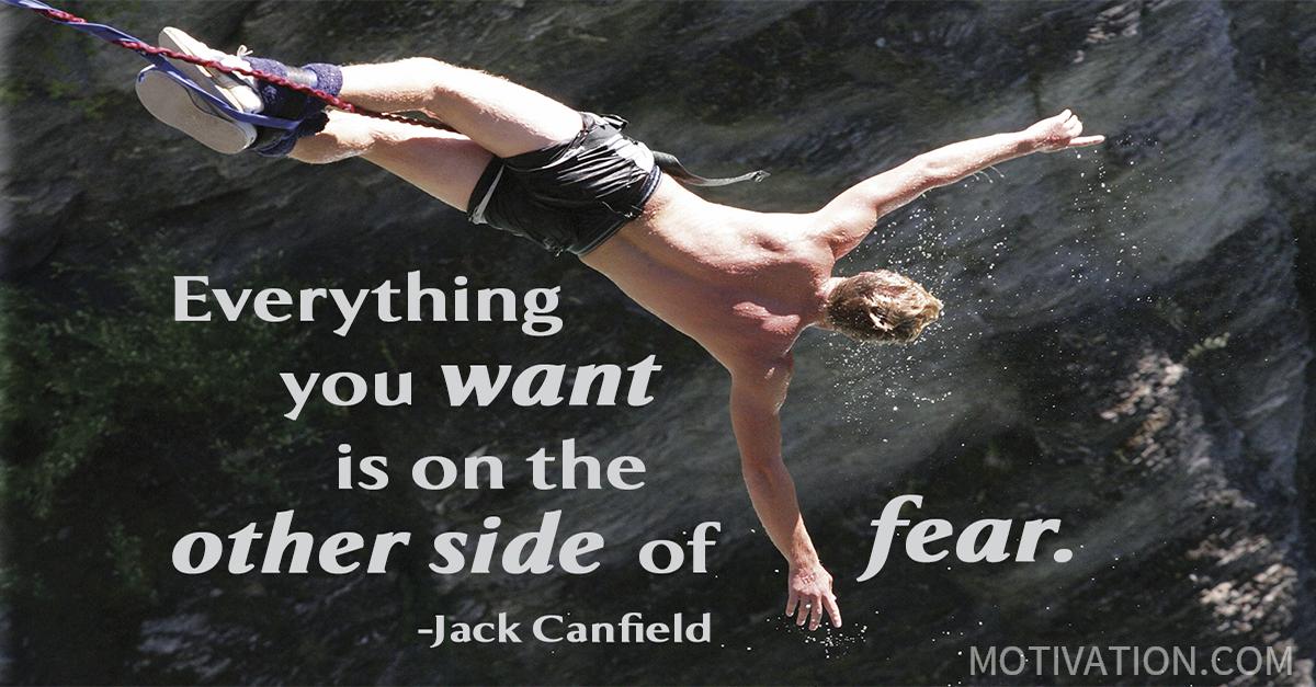 Everything You Want Is On The Other Side Of Fear Jack Canfield