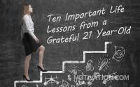 Ten Important Life Lessons From a Grateful 21 Year-Old